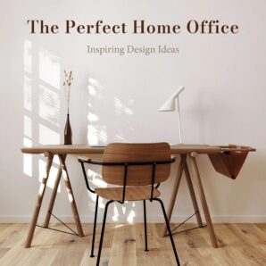 The Perfect Home Office: Inspiring Design Ideas