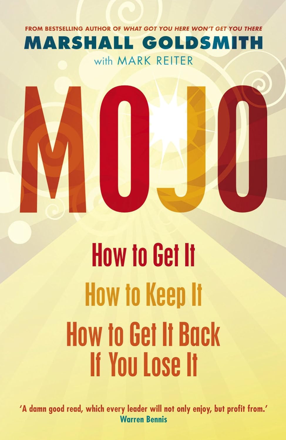 Mojo: How to Get It, How to Keep It, How to Get It Back If You Lose It