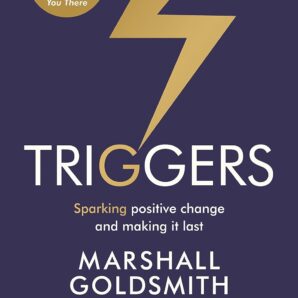 Triggers: Sparking positive change and making it last