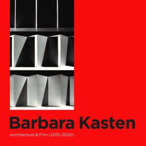 Barbara Kasten: Architecture & Film