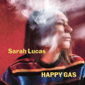 Sarah Lucas: Happy Gas