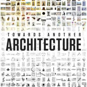 Towards Another Architecture: New Visions for the 21st Century