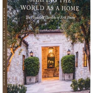 Shaping the World as a Home: The Houses and Gardens of Erik Evens