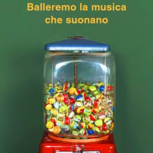 Balleremo la musica che suonano