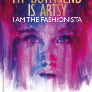 My boyfriend is artsy, I am the fashionista