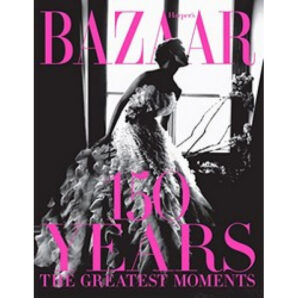 Harper's Bazaar: 150 Years: the Greatest Moments