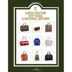 Louis Vuitton: City Bags: A Natural History