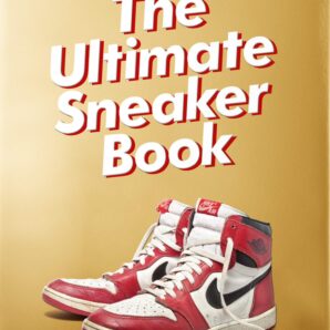 The Ultimate Sneaker Book