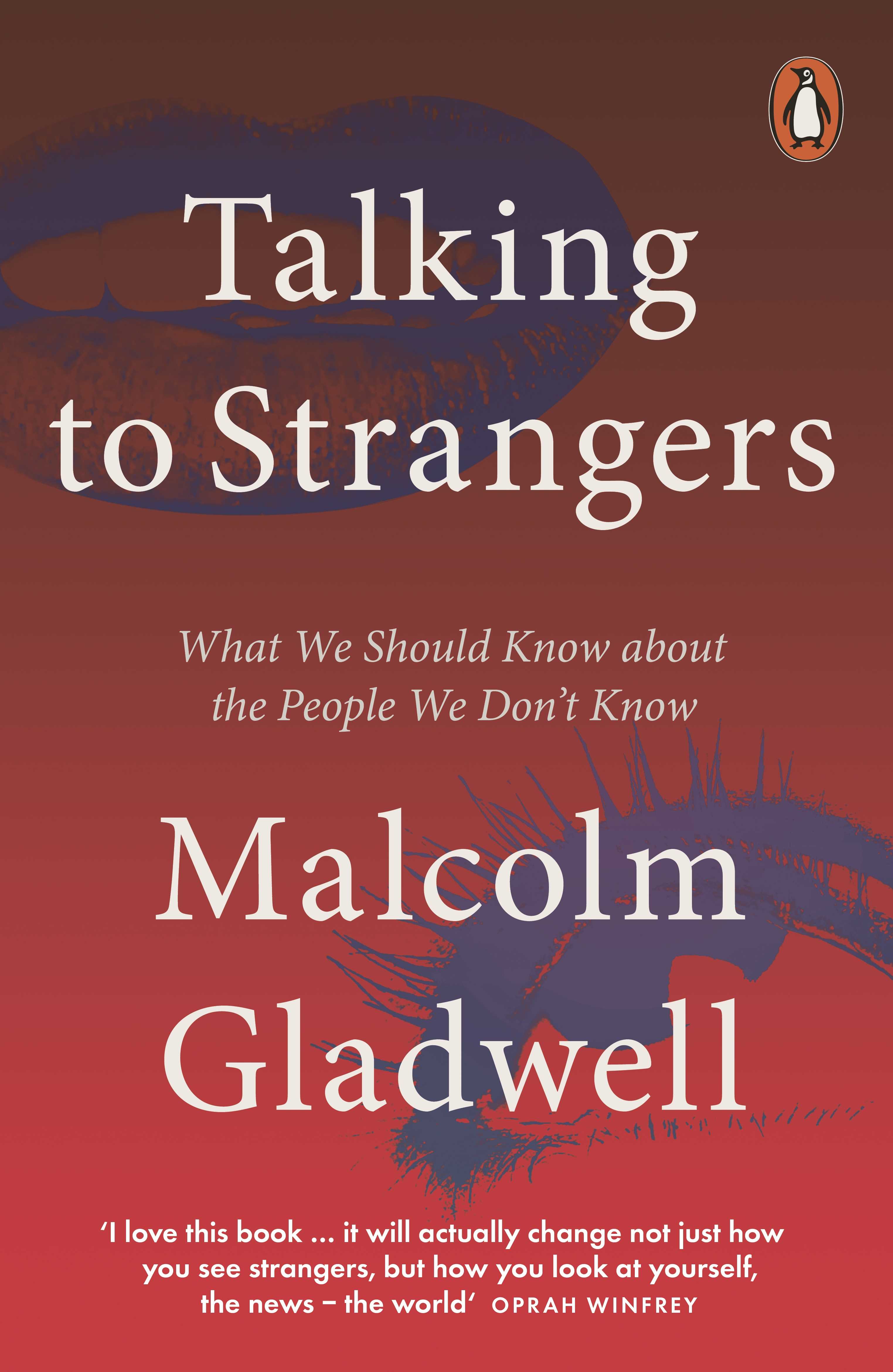 Talking to Strangers: What We Should Know about the People We Don't Know