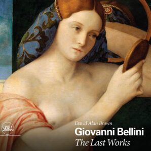 Giovanni Bellini: The Last Works