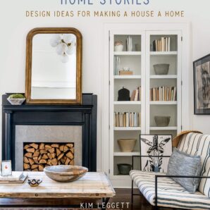 Home Stories: Design Ideas for Making a House a Home