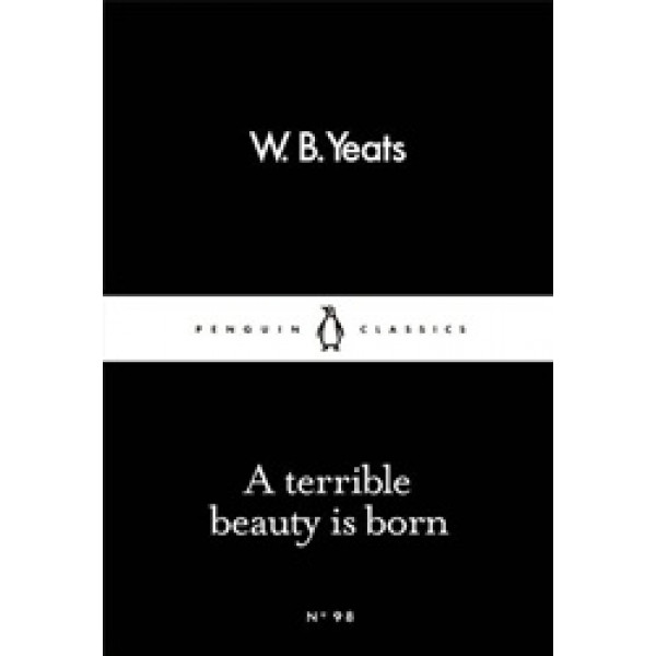 A Terrible Beauty Is Born