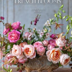 French Blooms: Floral Arrangements Inspired by Paris and Beyond