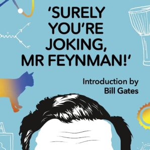 Surely You're Joking Mr Feynman: Adventures of a Curious Character