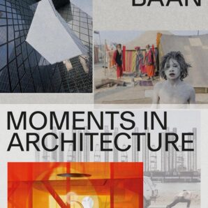 Iwan Baan: Moments in Architecture