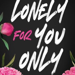 Lonely For You Only
