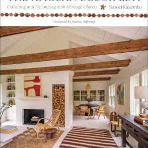 The African Decor Edit: Collecting and Decorating with Heritage Objects