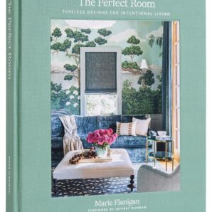 The Perfect Room: Timeless Designs for Intentional Living