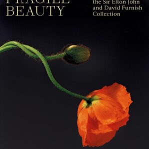 Fragile Beauty: Photographs from the Sir Elton John and David Furnish Collection