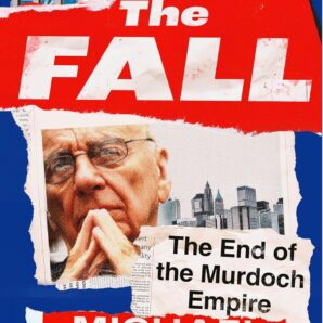 The Fall: The End of the Murdoch Empire