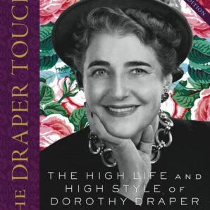 Draper Touch: The High Life & High Style of Dorothy Draper