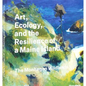Art, Ecology, and the Resilience of a Maine Island