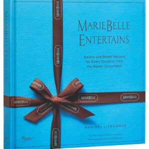 MarieBelle Entertains: Sweet and Savory Recipes Inspired by a Master Chocolatier’s Journeys