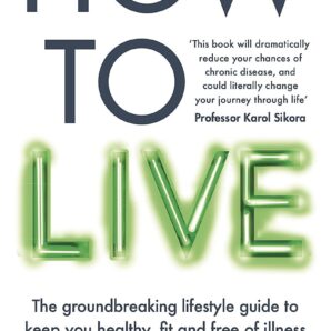 How to Live: The groundbreaking lifestyle guide