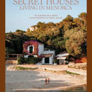 Secret Houses: Living in Menorca