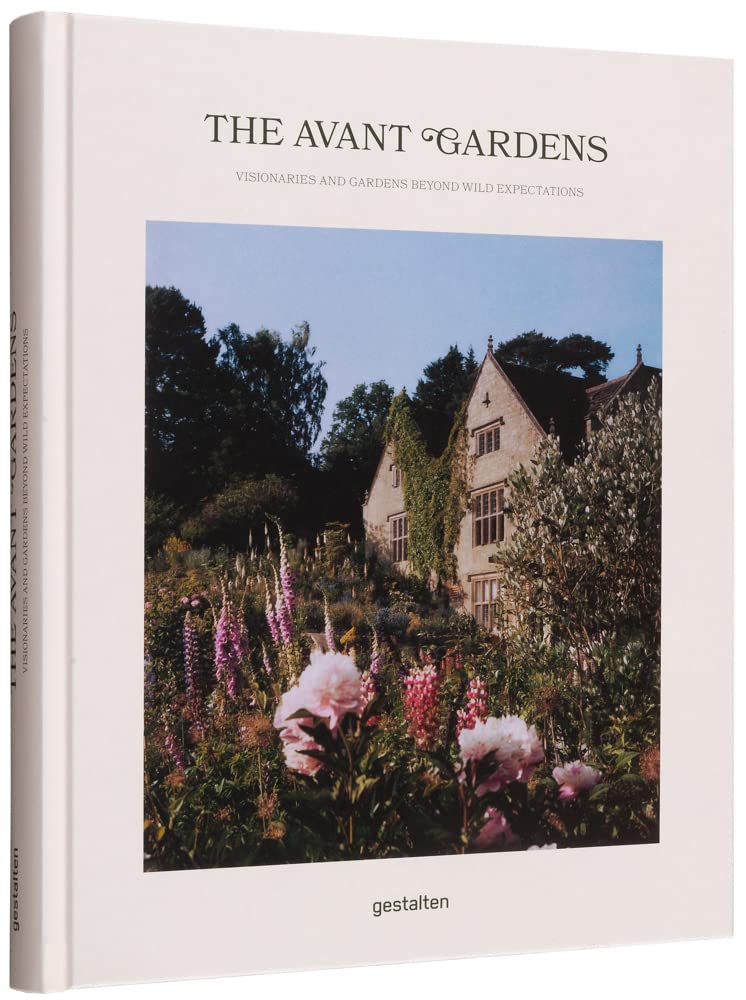 The Avant Garden: Visionaries and Gardens Beyond Wild Expectations