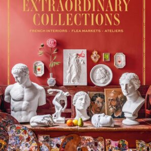 Extraordinary Collections: French Interiors