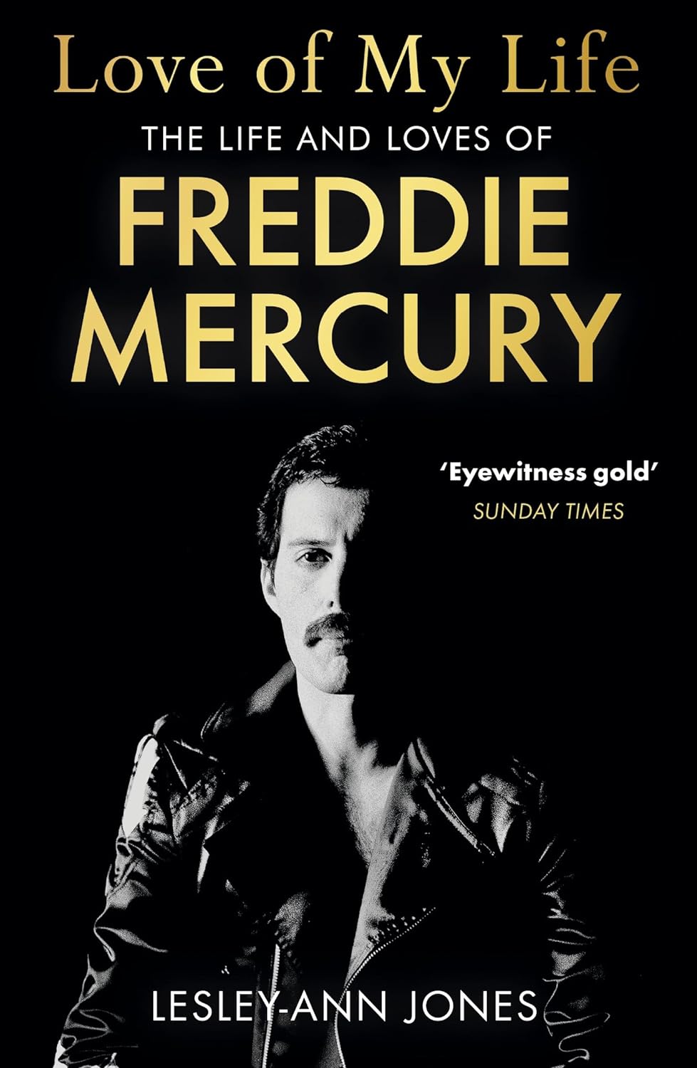 Love of My Life- The Life & Loves of Freddie Mercury