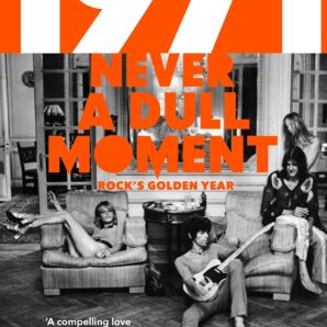 1971 Never a Dull Moment: Rock's Golden Year