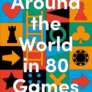 Around the world in 80 games. A mathematician unlocks the secrets of the greatest games