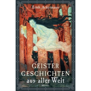 Geistergeschichten aus aller Welt