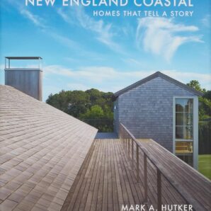 New England Coastal: Homes that Tell a Story