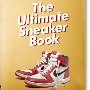 The Ultimate Sneaker Book (40th Anniversary Edition)