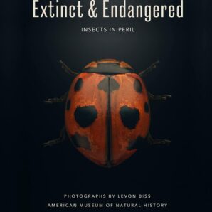 Extinct & Endangered: Insects in Peril