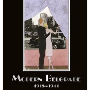 Modern Belgrade 1918-1941