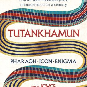 Tutankhamun - Pharoah, Icon, Enigma: Ten Tales of Egypt's Enduring King