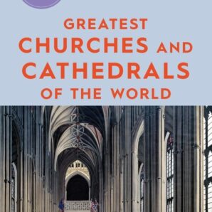 The 50 greatest churches and cathedrals of the world