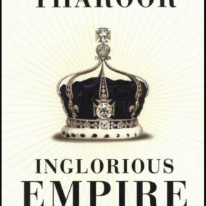 Inglorious Empire: What the British Did to India