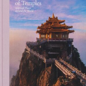 The Book of Temples: Spiritual Places Around the World
