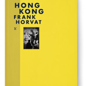 Hong Kong by Frank Horvat (Fashion eye)