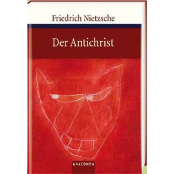 Der Antichrist. Fluch auf das Christentum