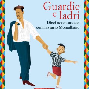 Guardie e ladri. Dieci avventure del commissario Montalbano