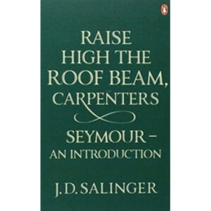 Raise High the Roof Beam, Carpenters / Seymour - an Introduction