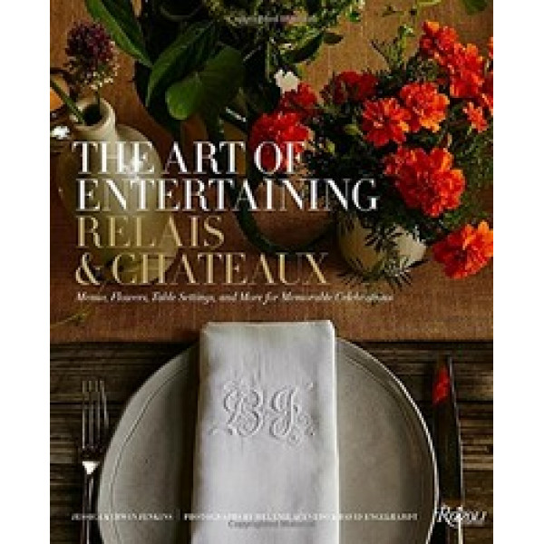 The Art of Entertaining Relais and Chateaux