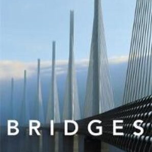 Bridges: A History of the World's Most Spectacular Spans