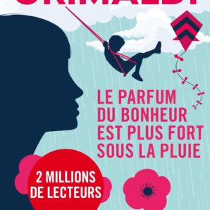Le parfum du bonheur est plus fort sous la pluie